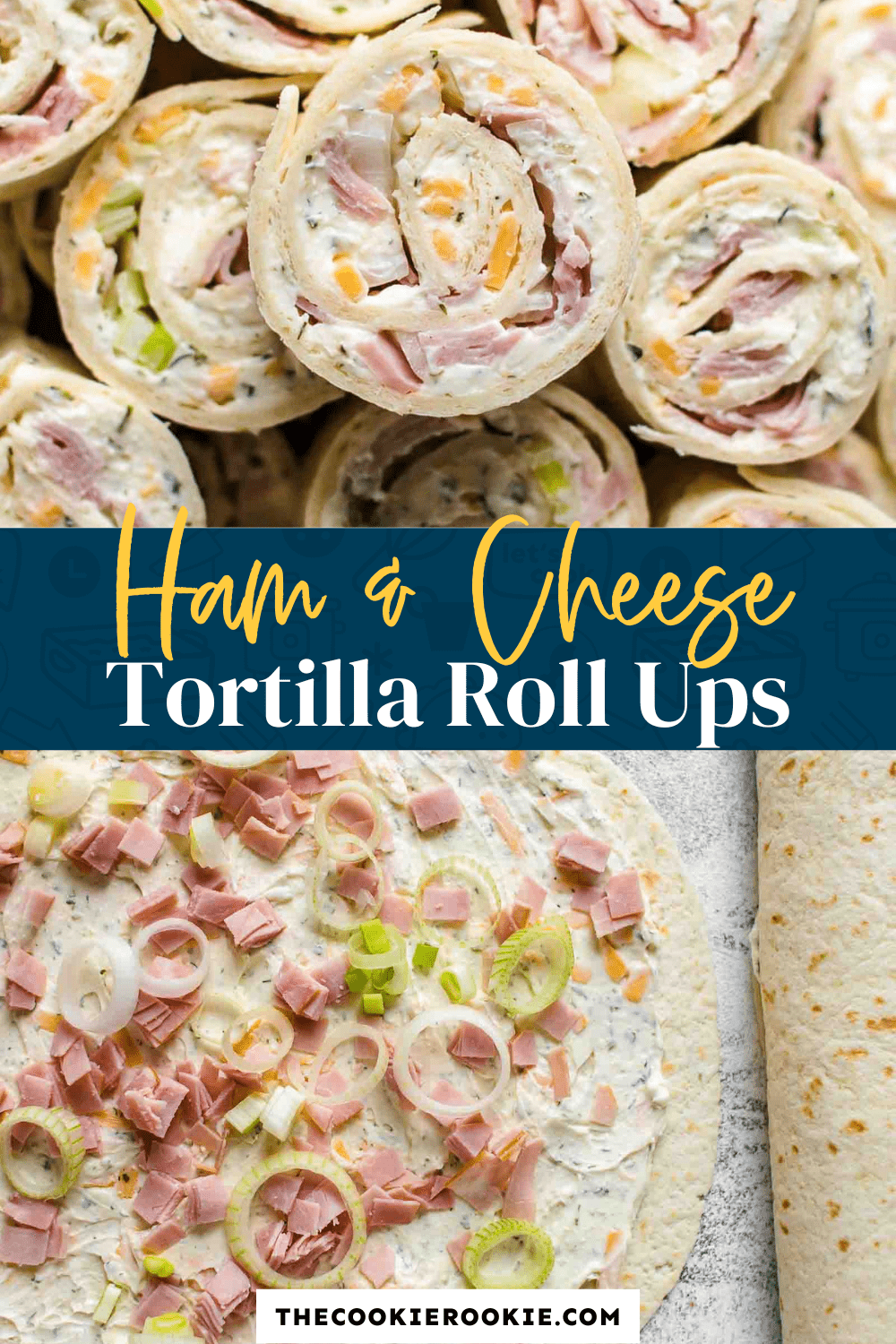 Tortilla Roll Ups (Ham and Cheese Pinwheels) Recipe - The Cookie Rookie