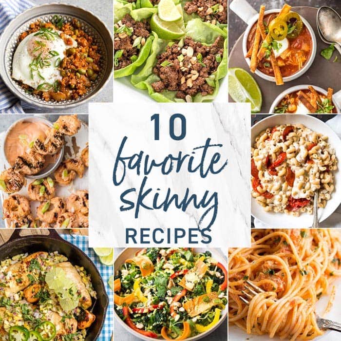 10 Favorite Skinny Dishes