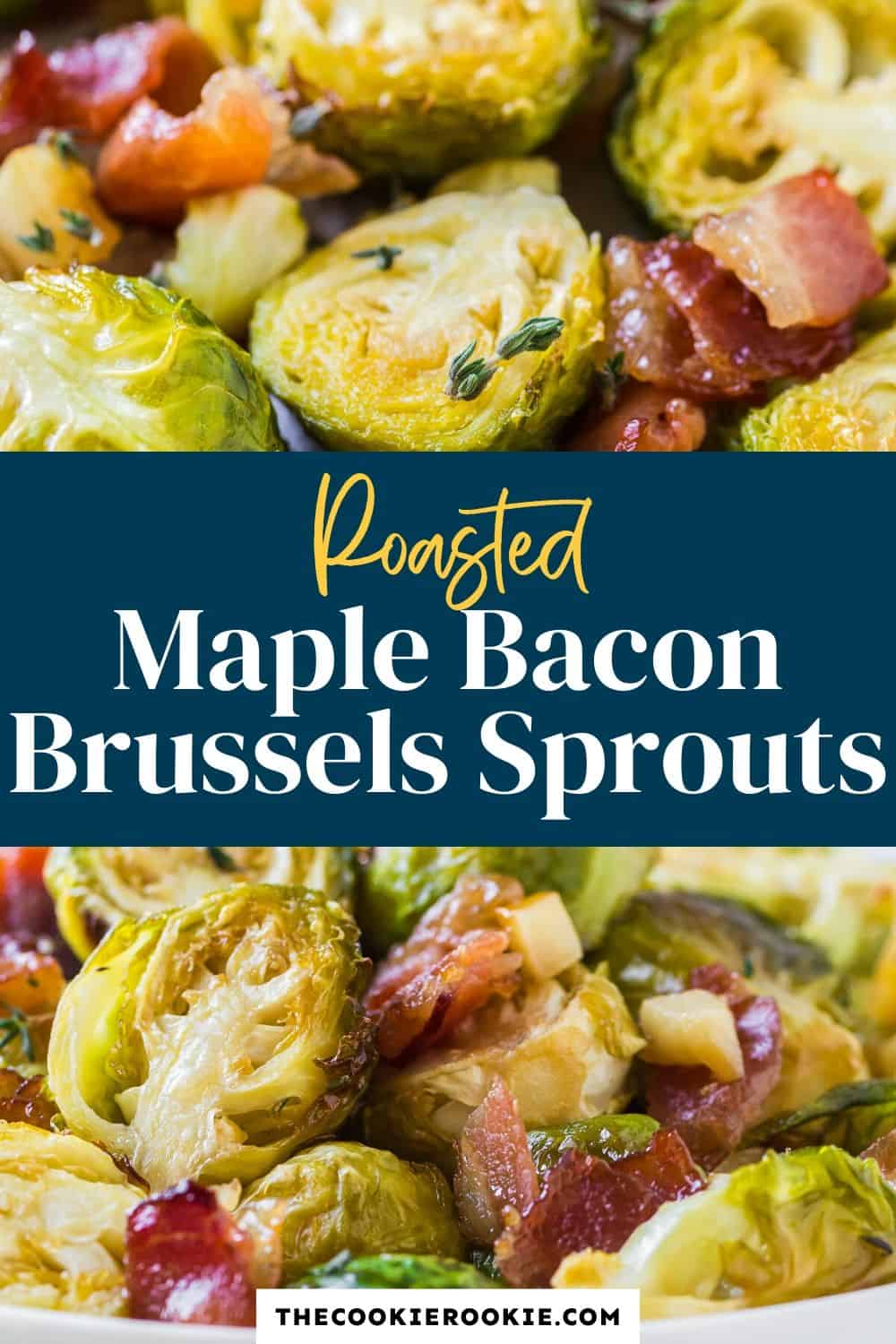 Roasted Maple Bacon Brussels Sprouts Recipe - The Cookie Rookie®