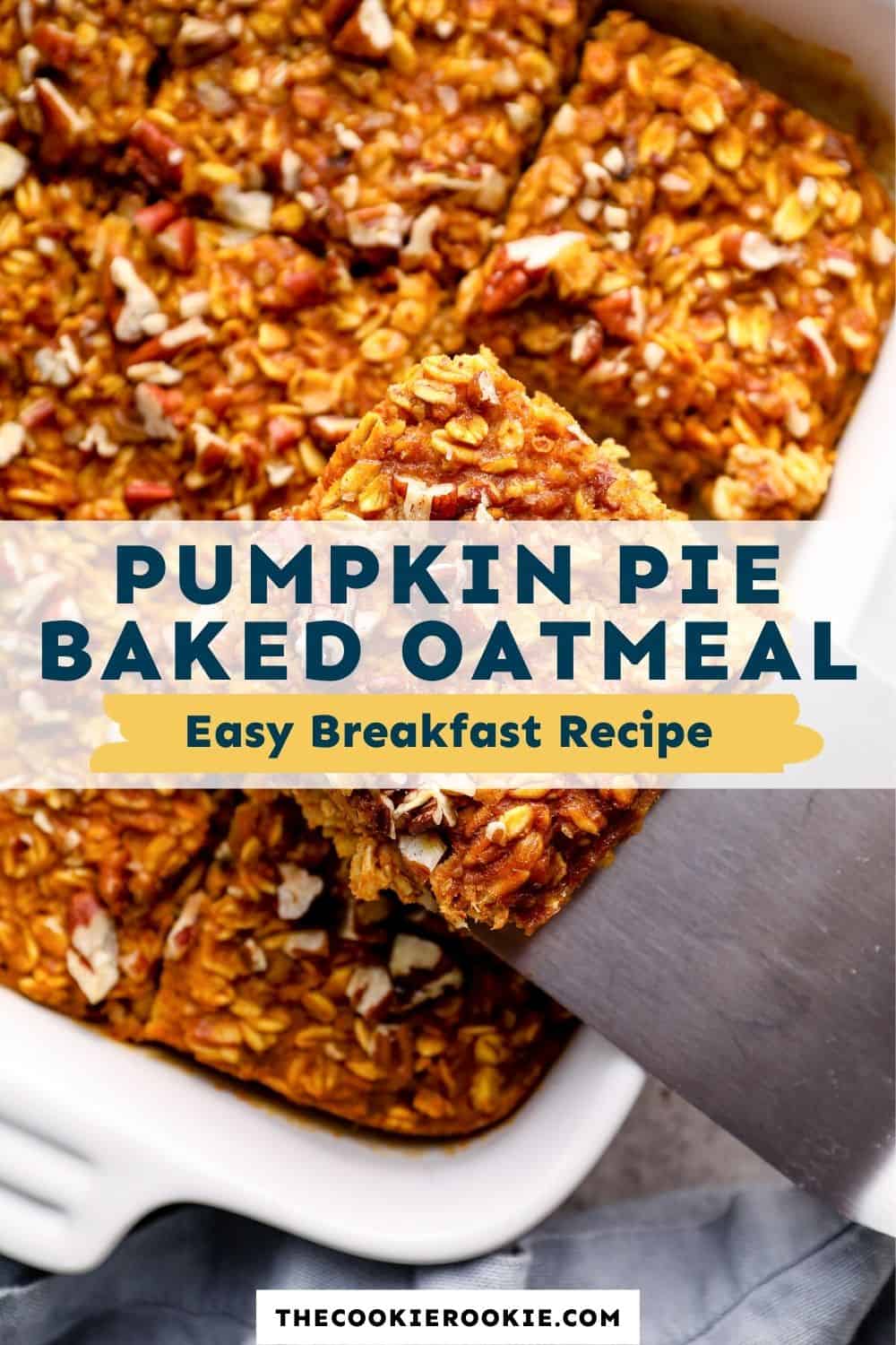 Pumpkin Pie Baked Oatmeal Recipe - The Cookie Rookie®