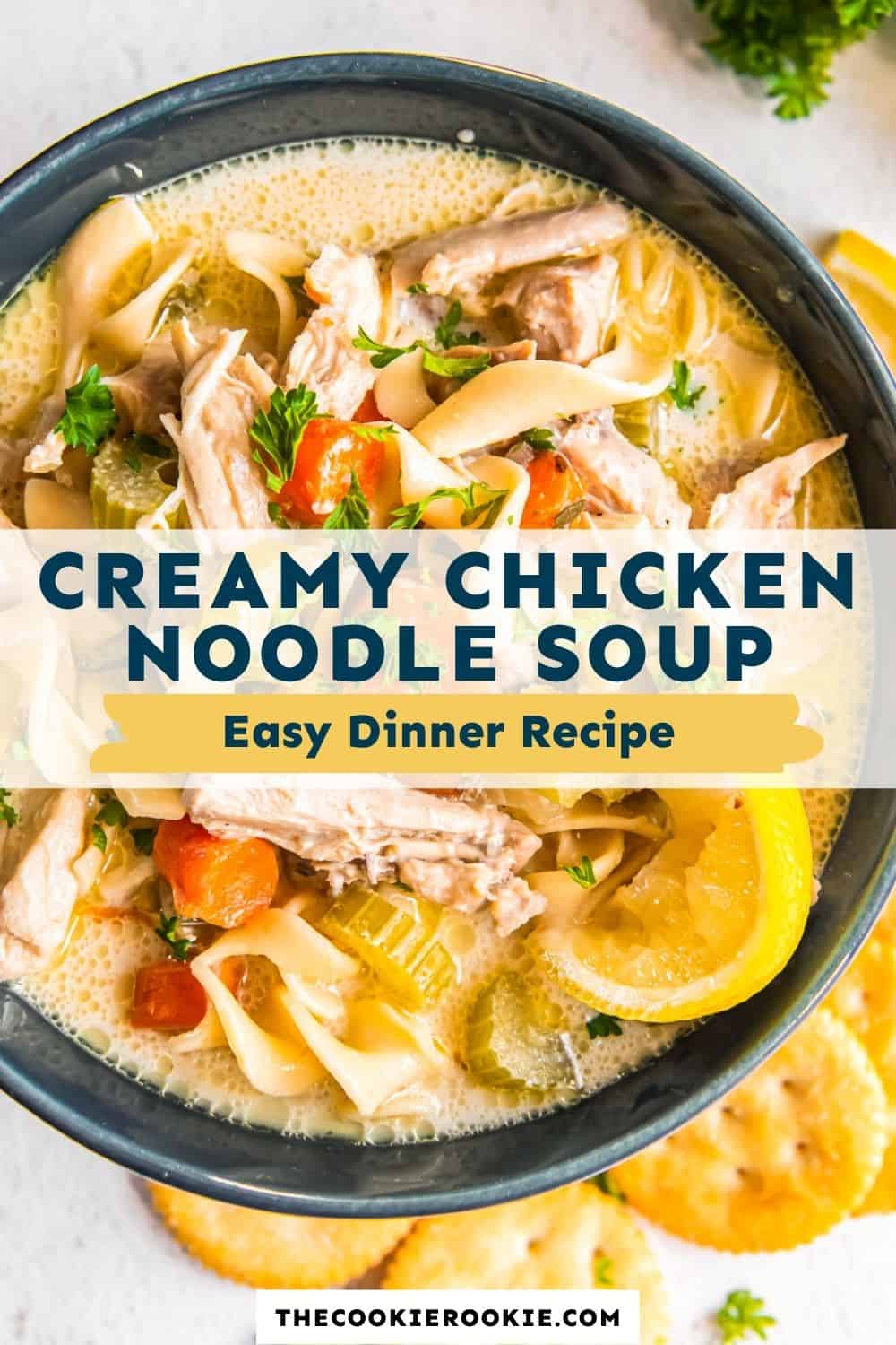 Creamy Chicken Noodle Soup Recipe - The Cookie Rookie®