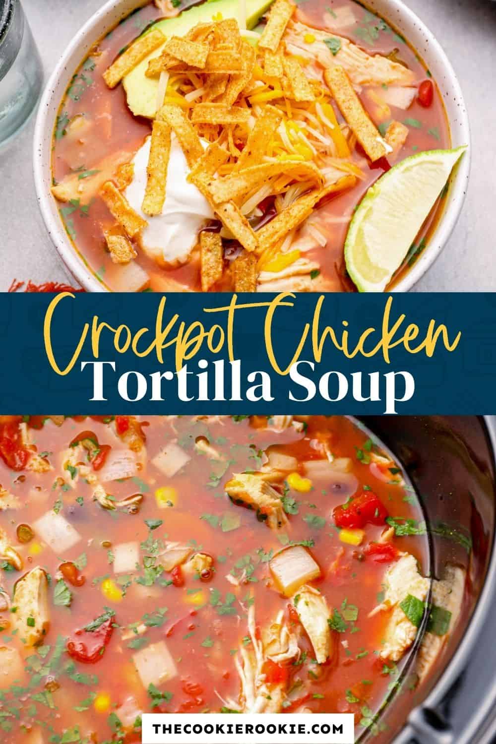 Crockpot Chicken Tortilla Soup - The Cookie Rookie®