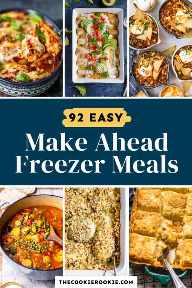 92 Easy Freezer Meals To Make Ahead Of Time The Cookie Rookie