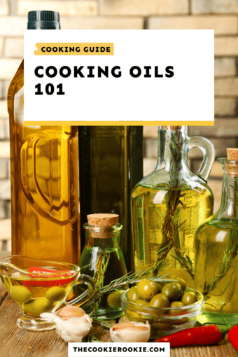 11 Types Of Cooking Oils And When To Use Them - The Cookie Rookie®