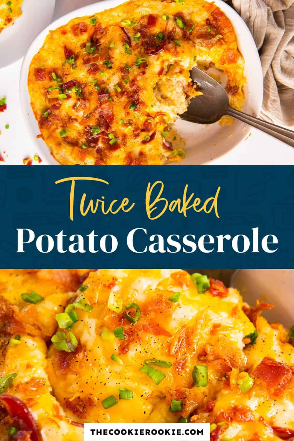 Twice Baked Potato Casserole - The Cookie Rookie®