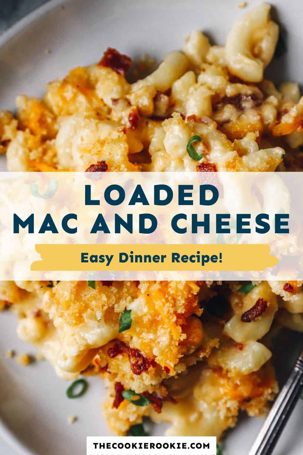 Loaded Mac And Cheese Recipe The Cookie Rookie® 