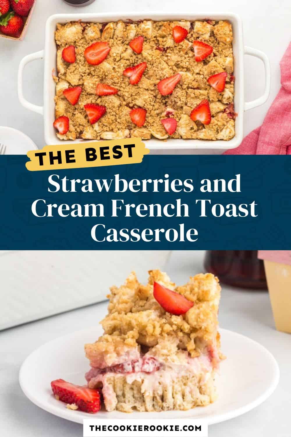 Strawberries and Cream French Toast Casserole Recipe - The Cookie Rookie®