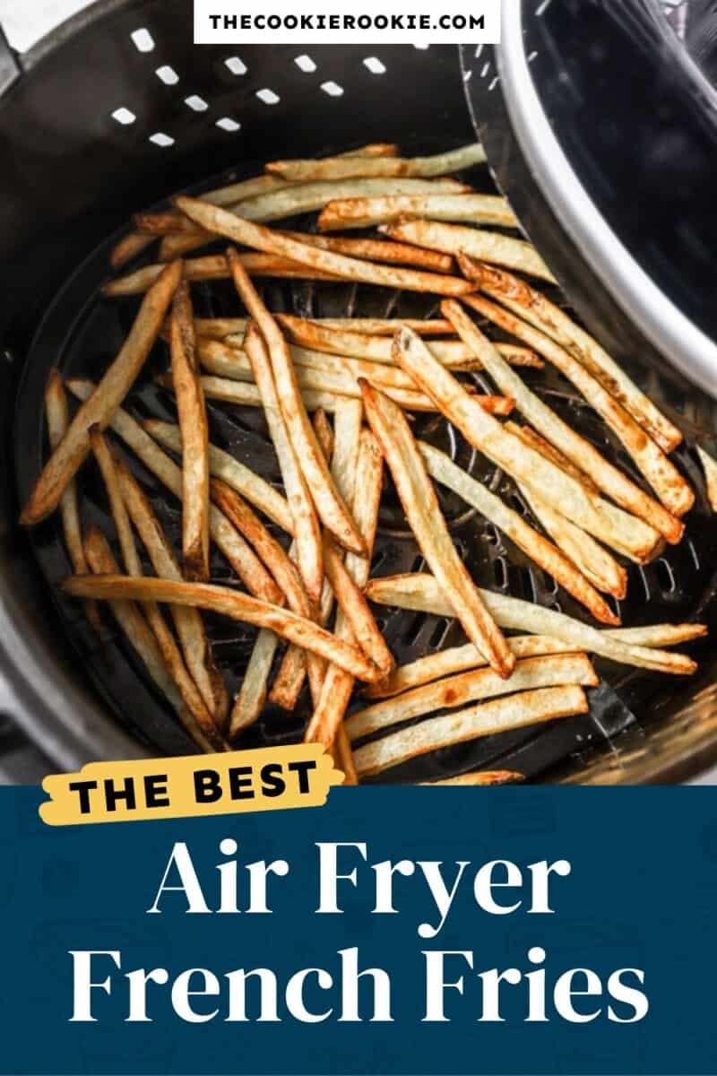 https://www.thecookierookie.com/wp-content/uploads/2023/04/Air-Fryer-French-Fries-PIN-3-800x1200.jpg