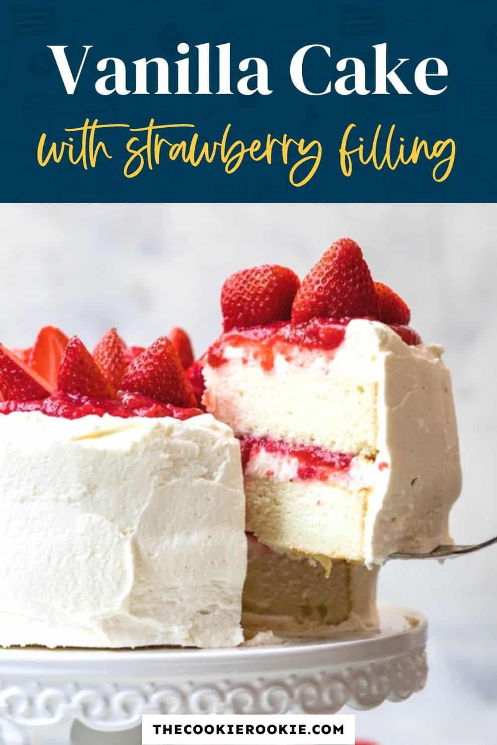 Vanilla Cake With Strawberry Filling Recipe - The Cookie Rookie®